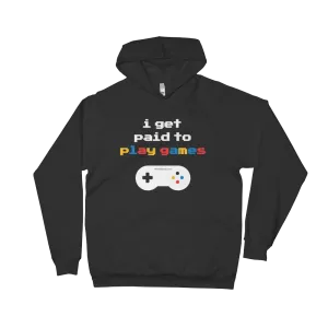 I Get Paid to Play Games Fleece Hoodie