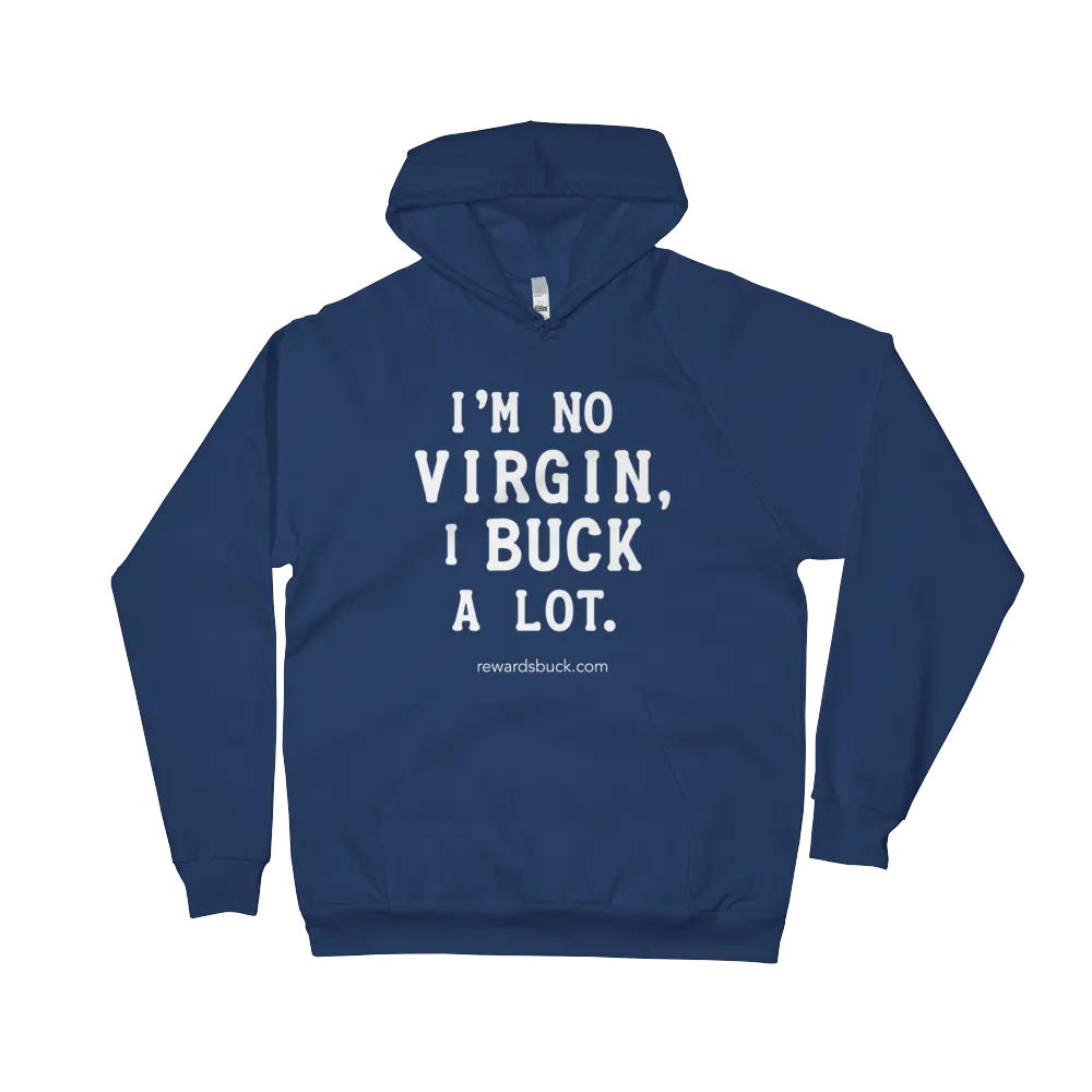 I'm No Virgin, I Buck A Lot Fleece Hoodie
