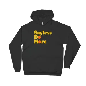 "Sayless Do More" Fleece Hoodie
