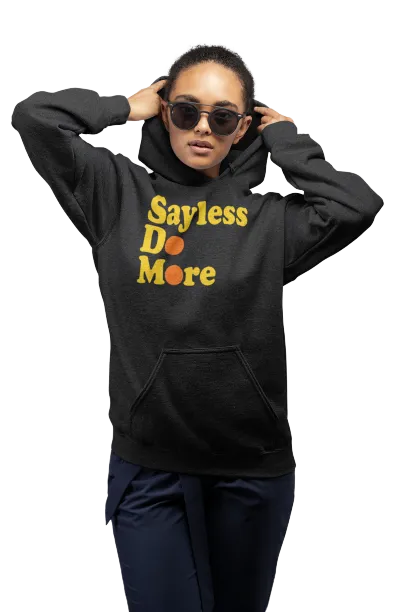 "Sayless Do More" Fleece Hoodie