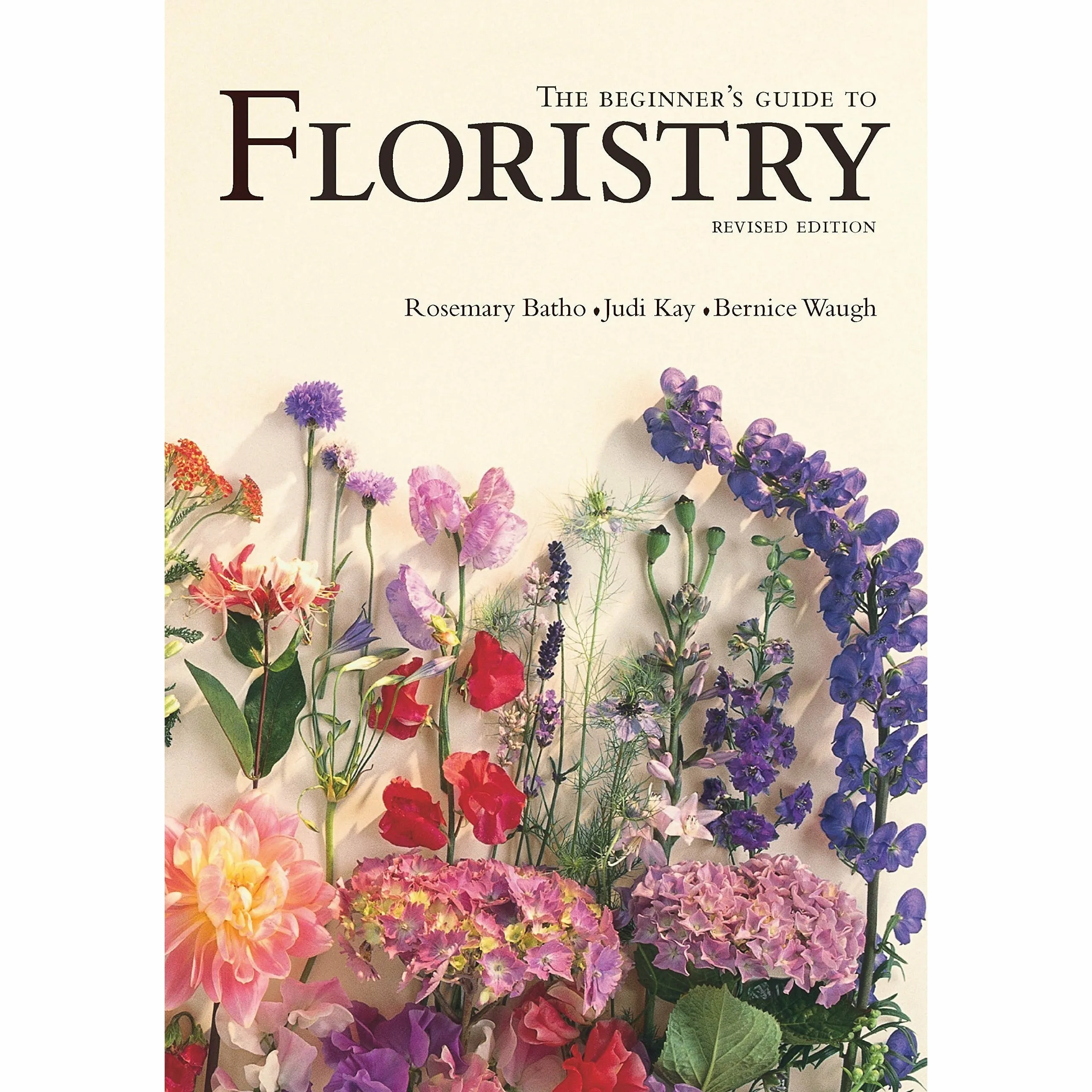 The Beginner's Guide to Floristry by Rosemary Bath